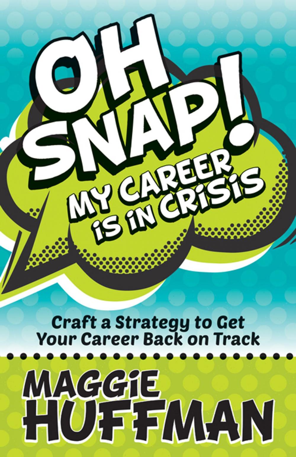 Big bigCover of Oh Snap! My Career is in Crisis