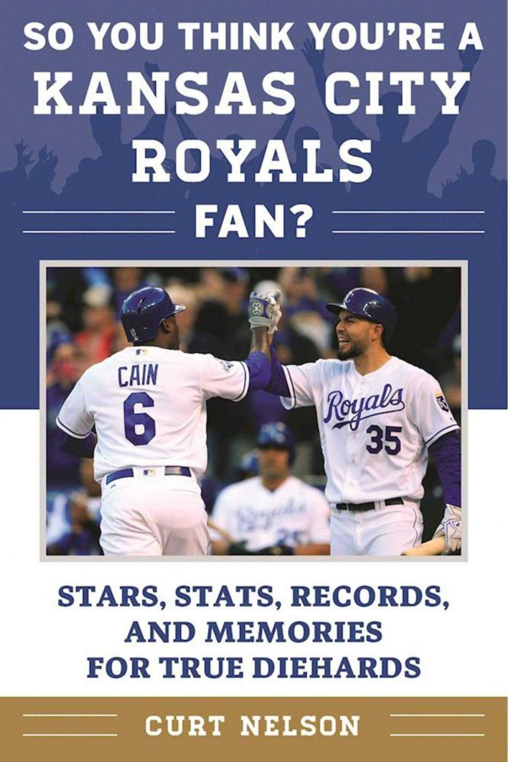 Big bigCover of So You Think You're a Kansas City Royals Fan?