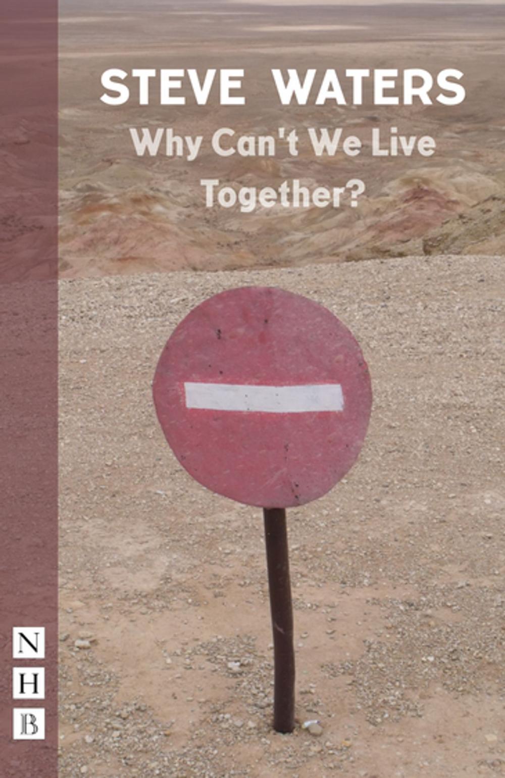 Big bigCover of Why Can't We Live Together? (NHB Modern Plays)