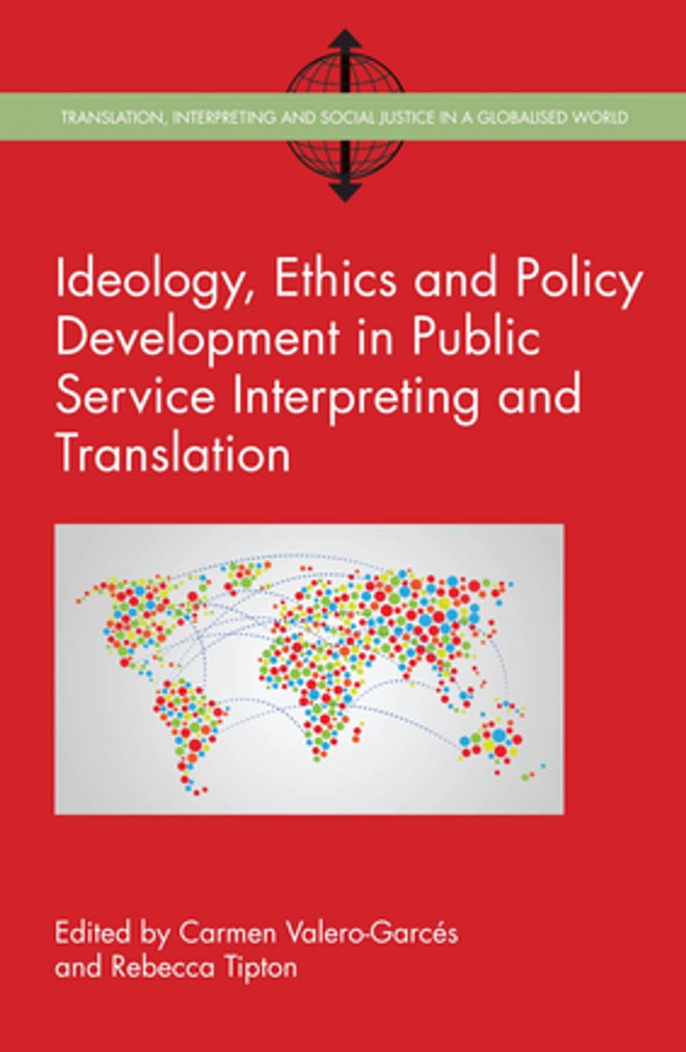 Big bigCover of Ideology, Ethics and Policy Development in Public Service Interpreting and Translation