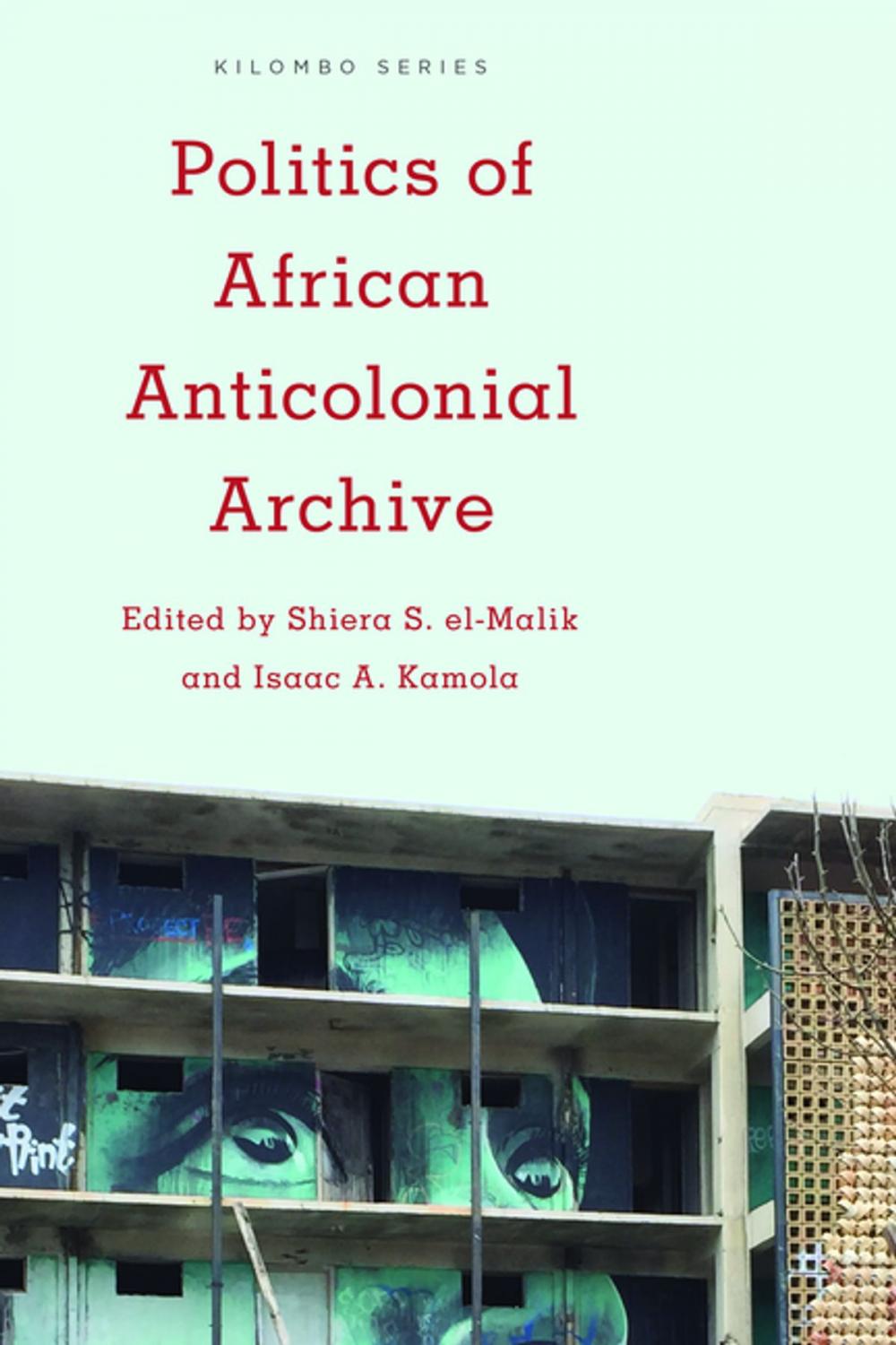 Big bigCover of Politics of African Anticolonial Archive