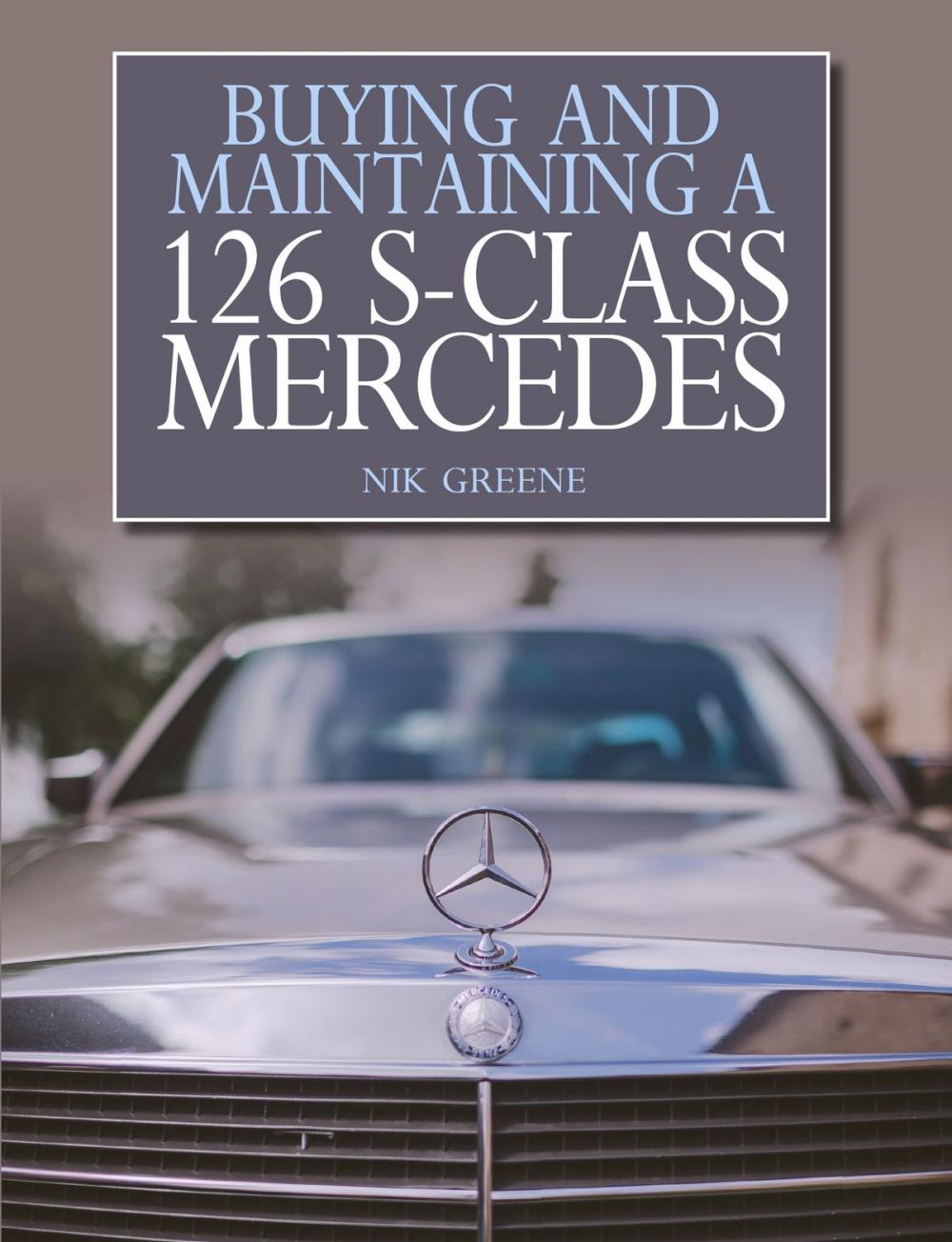 Big bigCover of Buying and Maintaining a 126 S-Class Mercedes