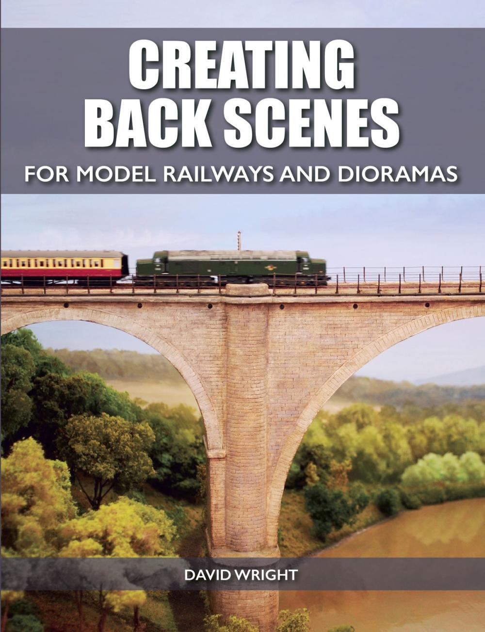 Big bigCover of Creating Back Scenes for Model Railways and Dioramas