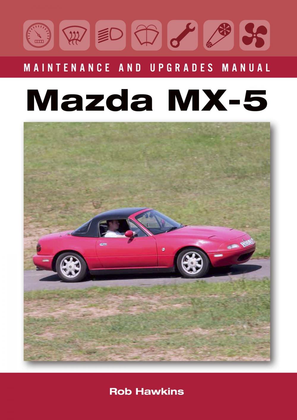 Big bigCover of Mazda MX-5 Maintenance and Upgrades Manual