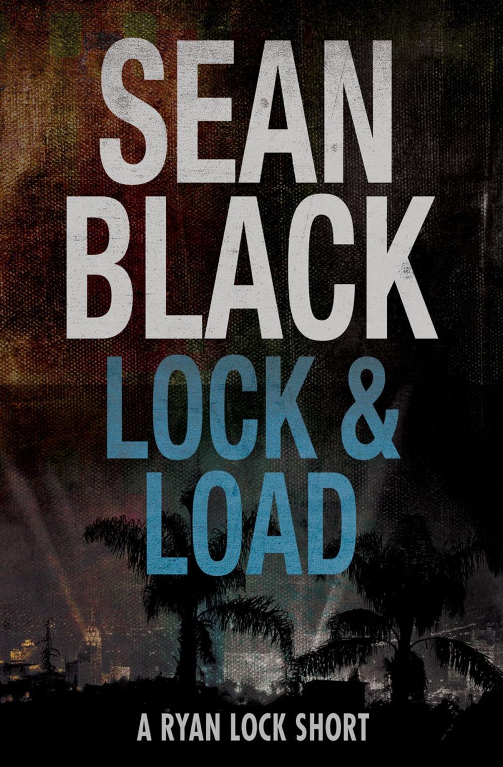 Big bigCover of Lock & Load: A Ryan Lock Story