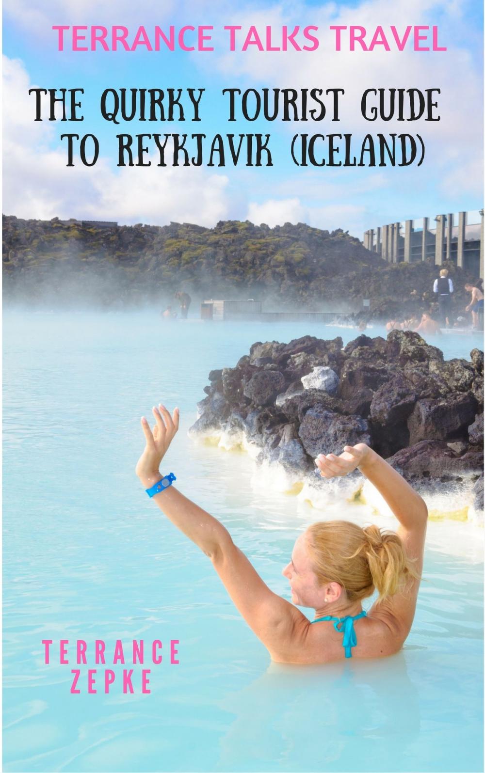 Big bigCover of Terrance Talks Travel: The Quirky Tourist Guide to Reykjavik (Iceland)