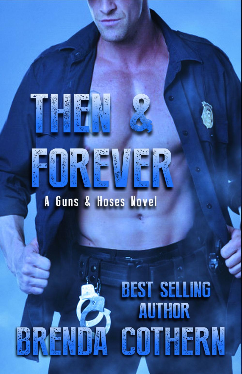 Big bigCover of Then & Forever (A Guns & Hoses Novel)