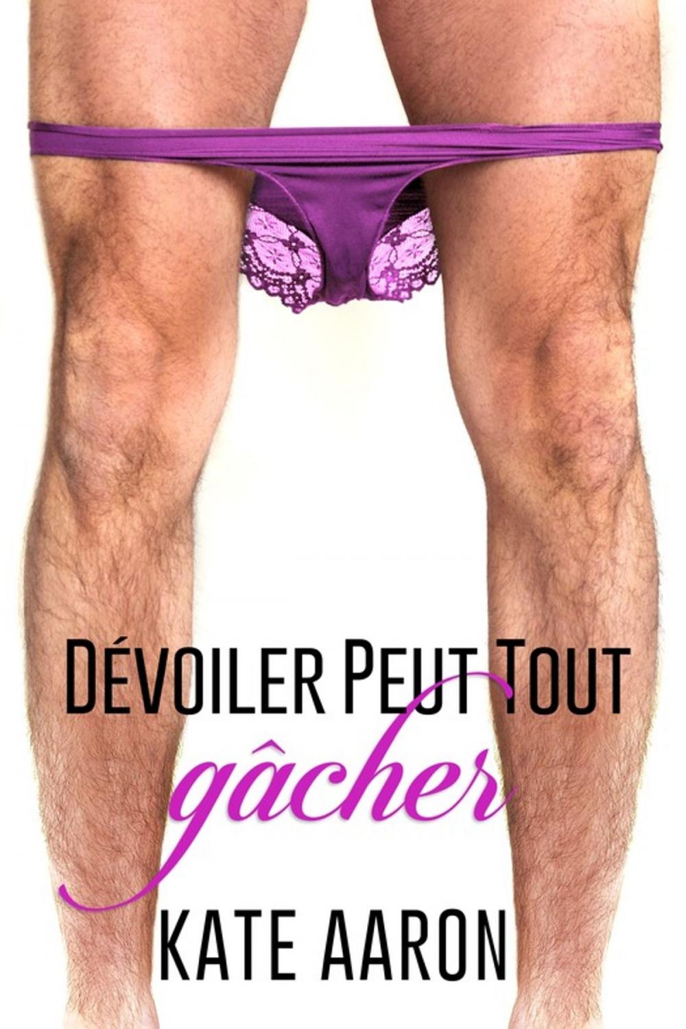 Big bigCover of Dévoiler peut tout gâcher