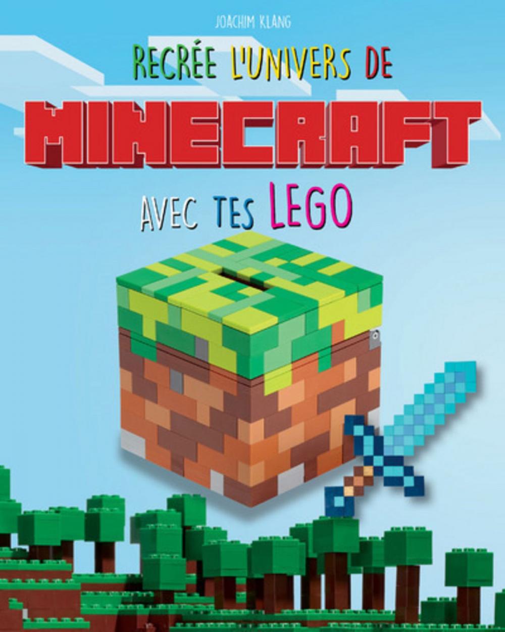 Big bigCover of Recrée l'univers de Minecraft avec tes LEGO