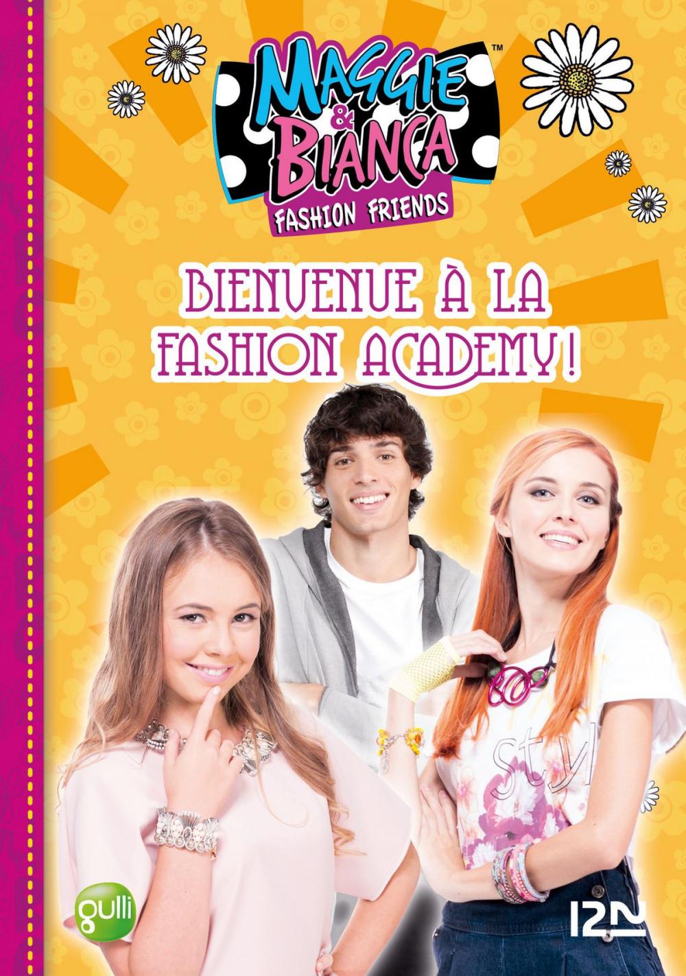 Big bigCover of Maggie & Bianca - tome 2 : Bienvenue à la Fashion Academy !