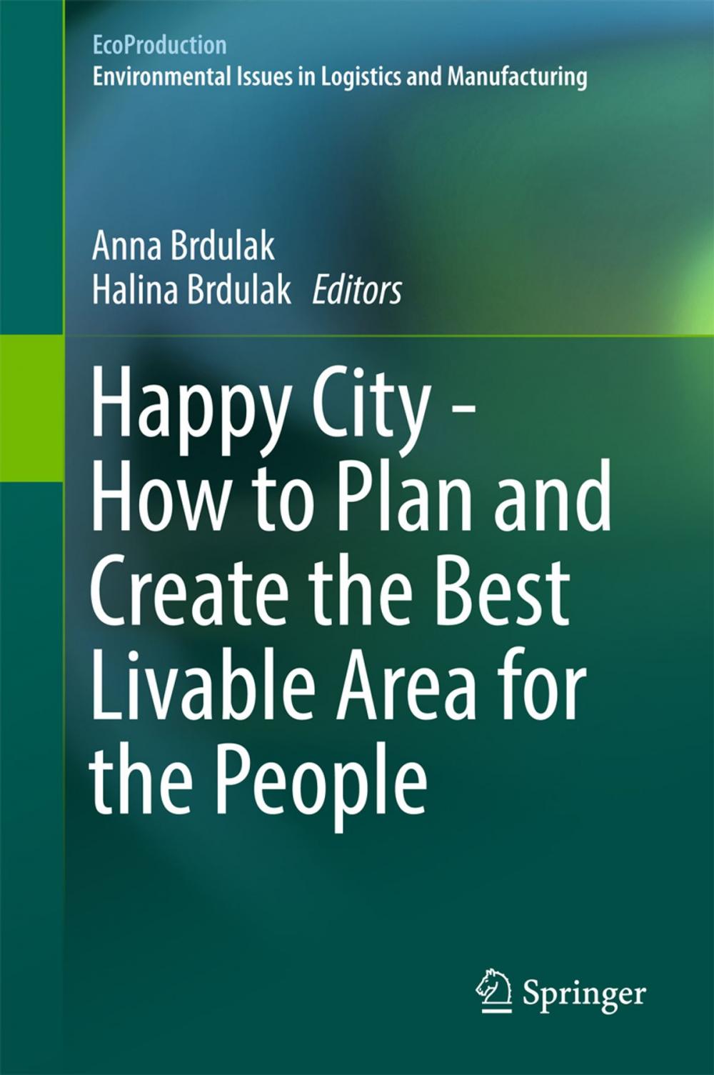 Big bigCover of Happy City - How to Plan and Create the Best Livable Area for the People