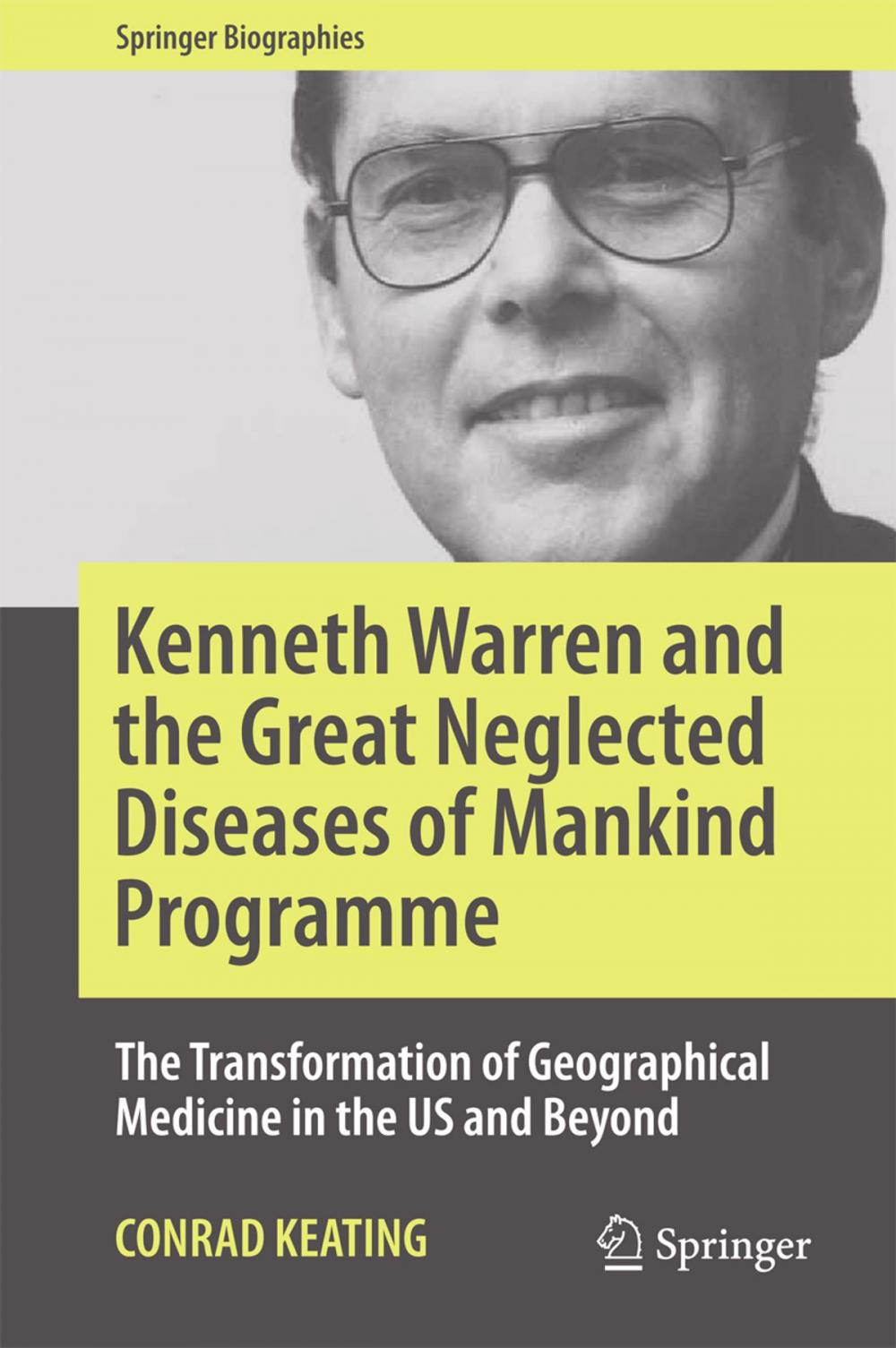 Big bigCover of Kenneth Warren and the Great Neglected Diseases of Mankind Programme