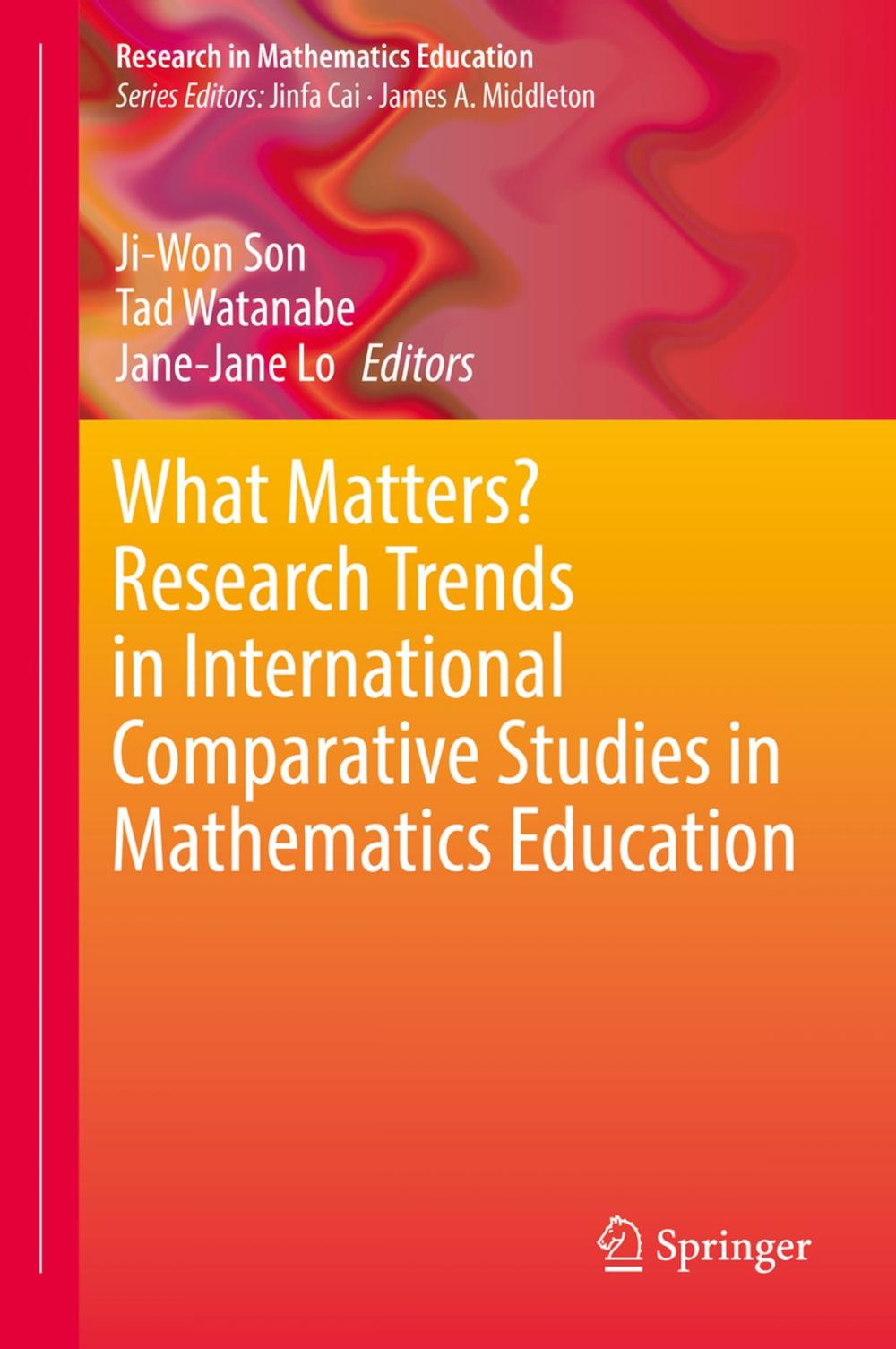 Big bigCover of What Matters? Research Trends in International Comparative Studies in Mathematics Education