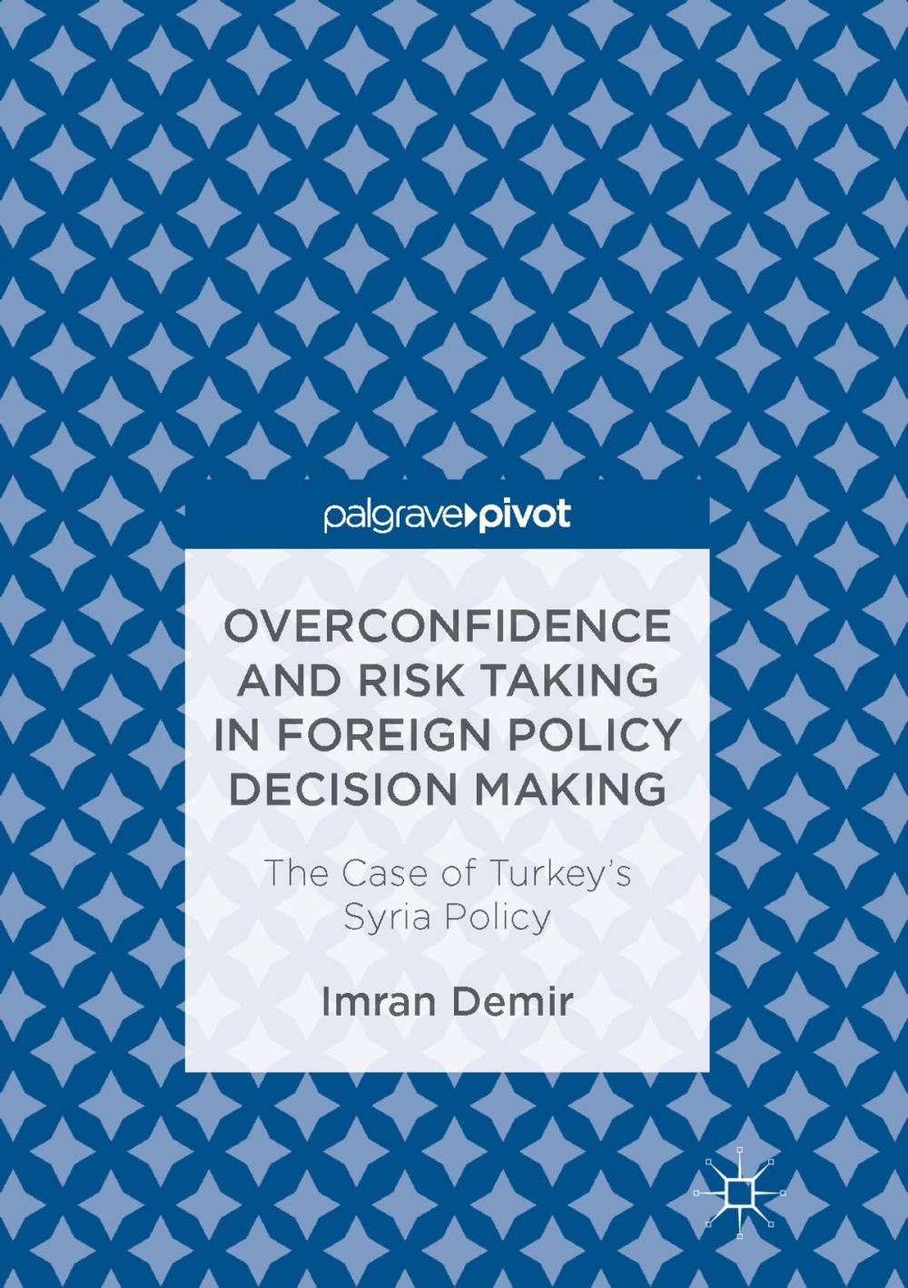 Big bigCover of Overconfidence and Risk Taking in Foreign Policy Decision Making
