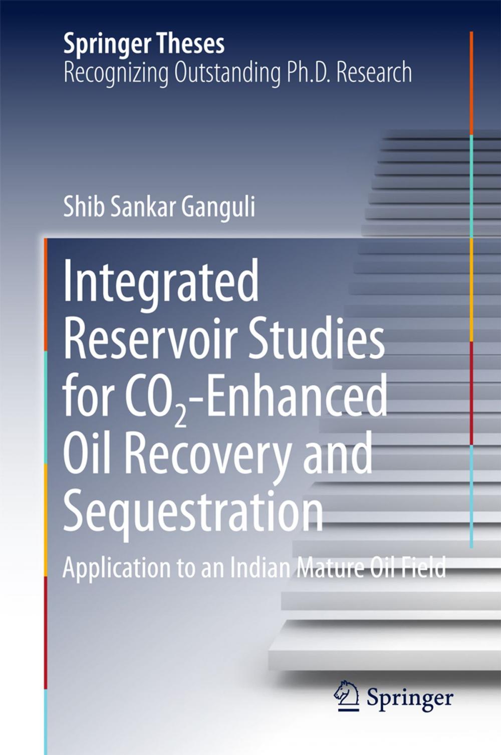 Big bigCover of Integrated Reservoir Studies for CO2-Enhanced Oil Recovery and Sequestration