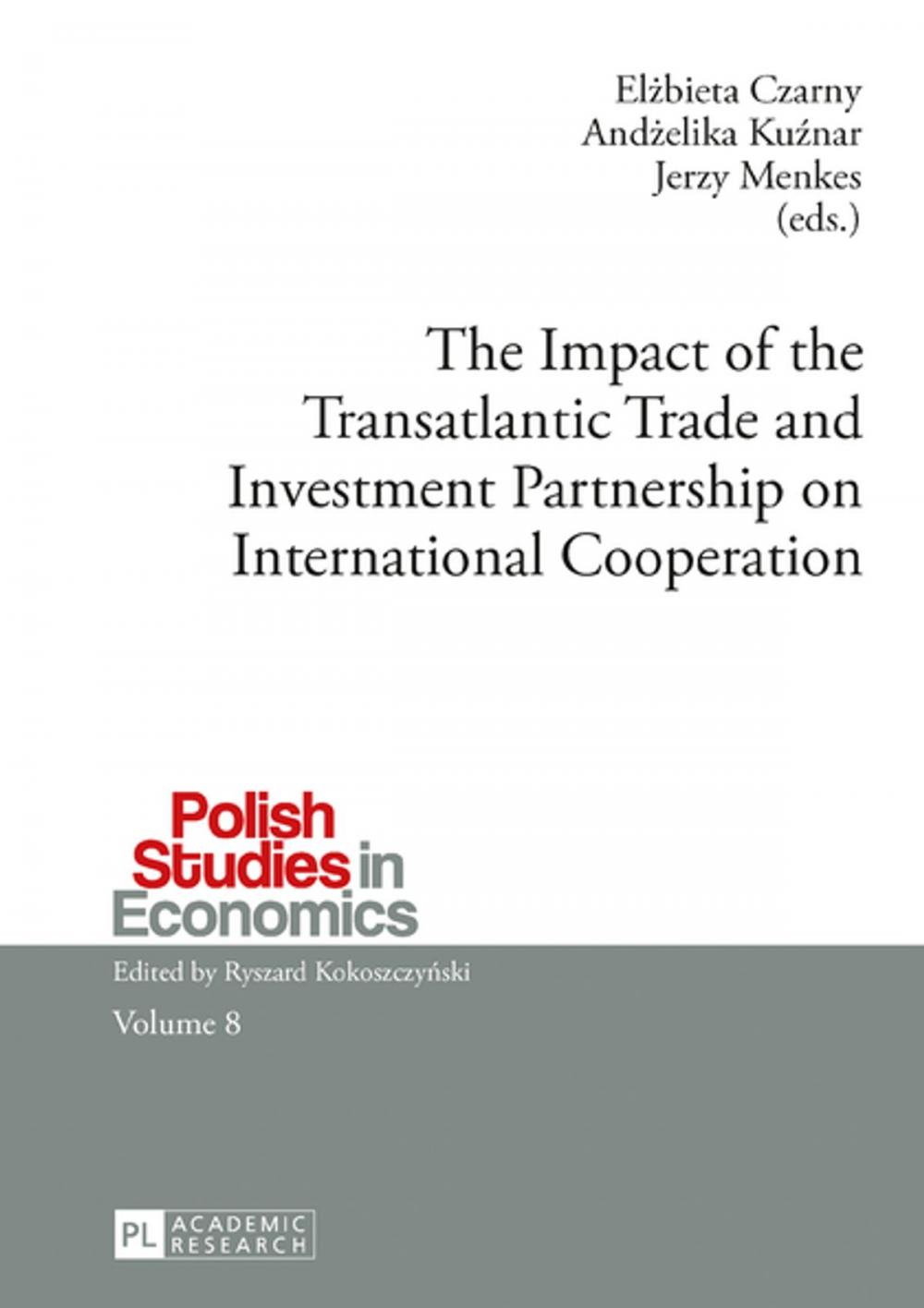 Big bigCover of The Impact of the Transatlantic Trade and Investment Partnership on International Cooperation