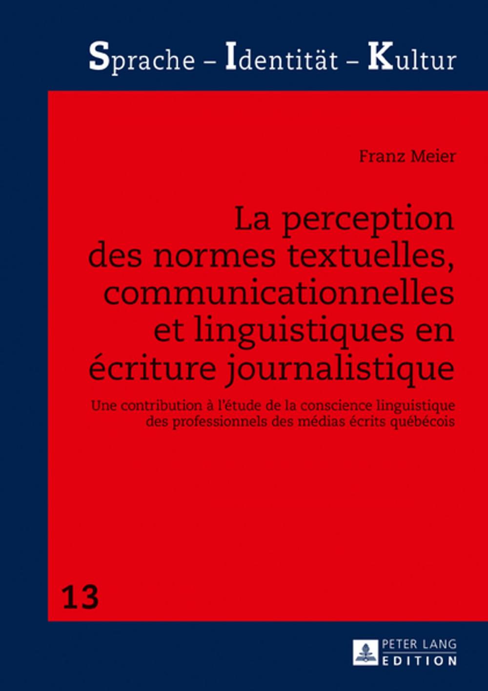 Big bigCover of La perception des normes textuelles, communicationnelles et linguistiques en écriture journalistique