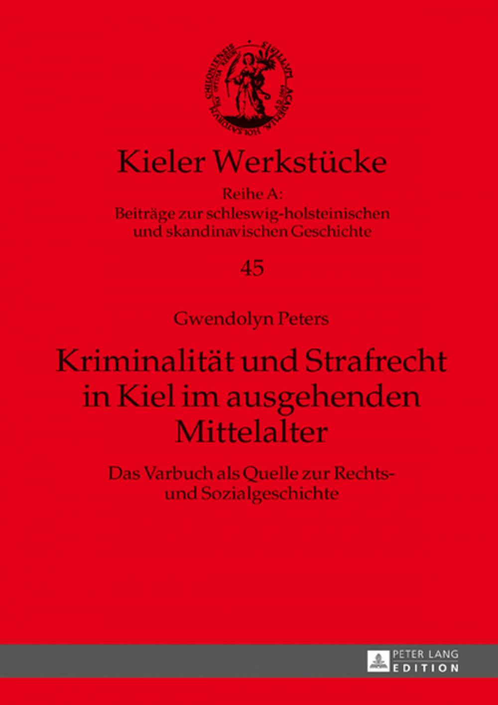 Big bigCover of Kriminalitaet und Strafrecht in Kiel im ausgehenden Mittelalter