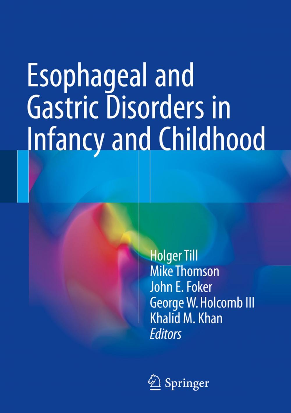 Big bigCover of Esophageal and Gastric Disorders in Infancy and Childhood