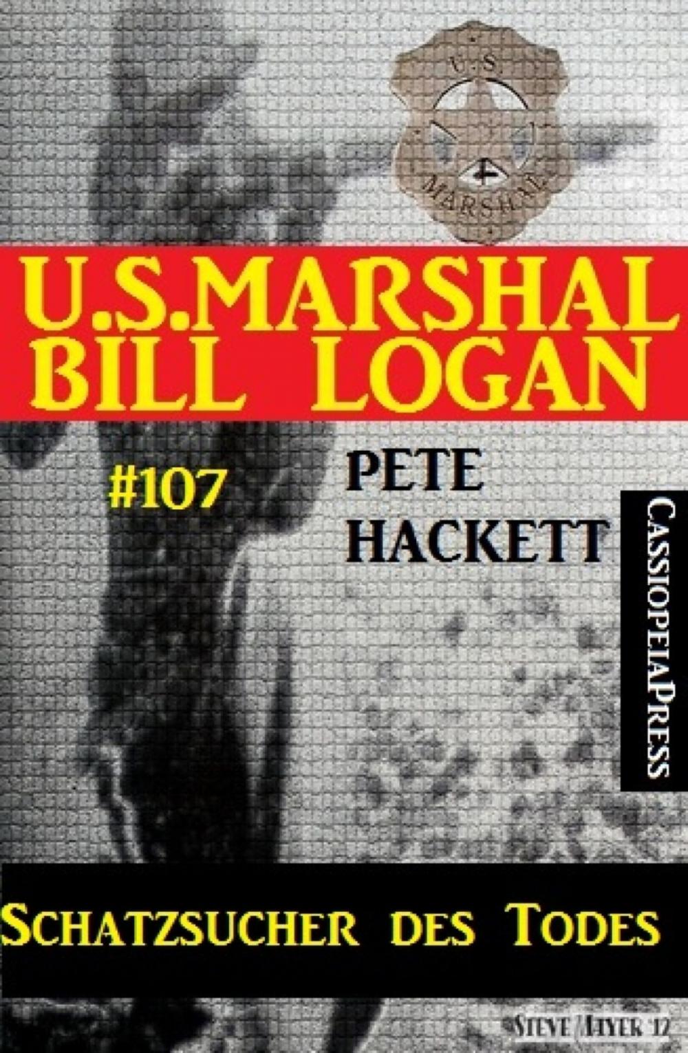 Big bigCover of Schatzsucher des Todes (U.S. Marshal Bill Logan, Band 107)