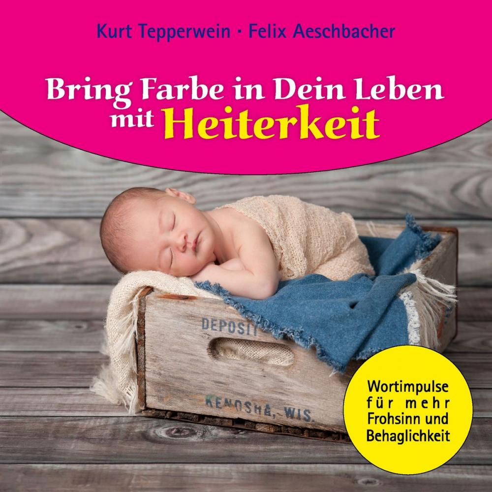 Big bigCover of Bring Farbe in Dein Leben mit Heiterkeit