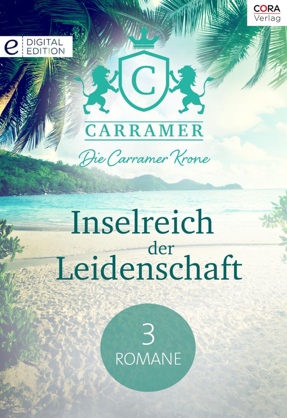 Big bigCover of Die Carramer Krone - Inselreich der Leidenschaft - 3 Romane