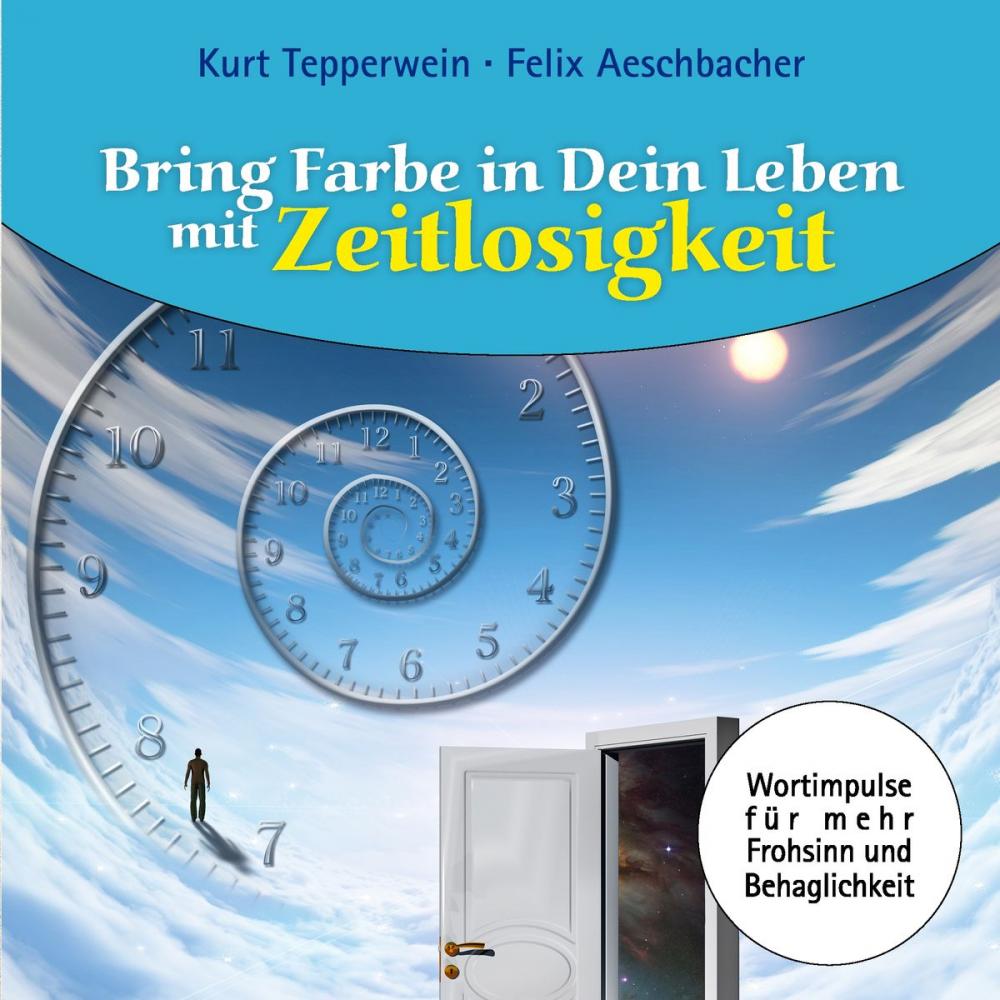 Big bigCover of Bring Farbe in Dein Leben mit Zeitlosigkeit