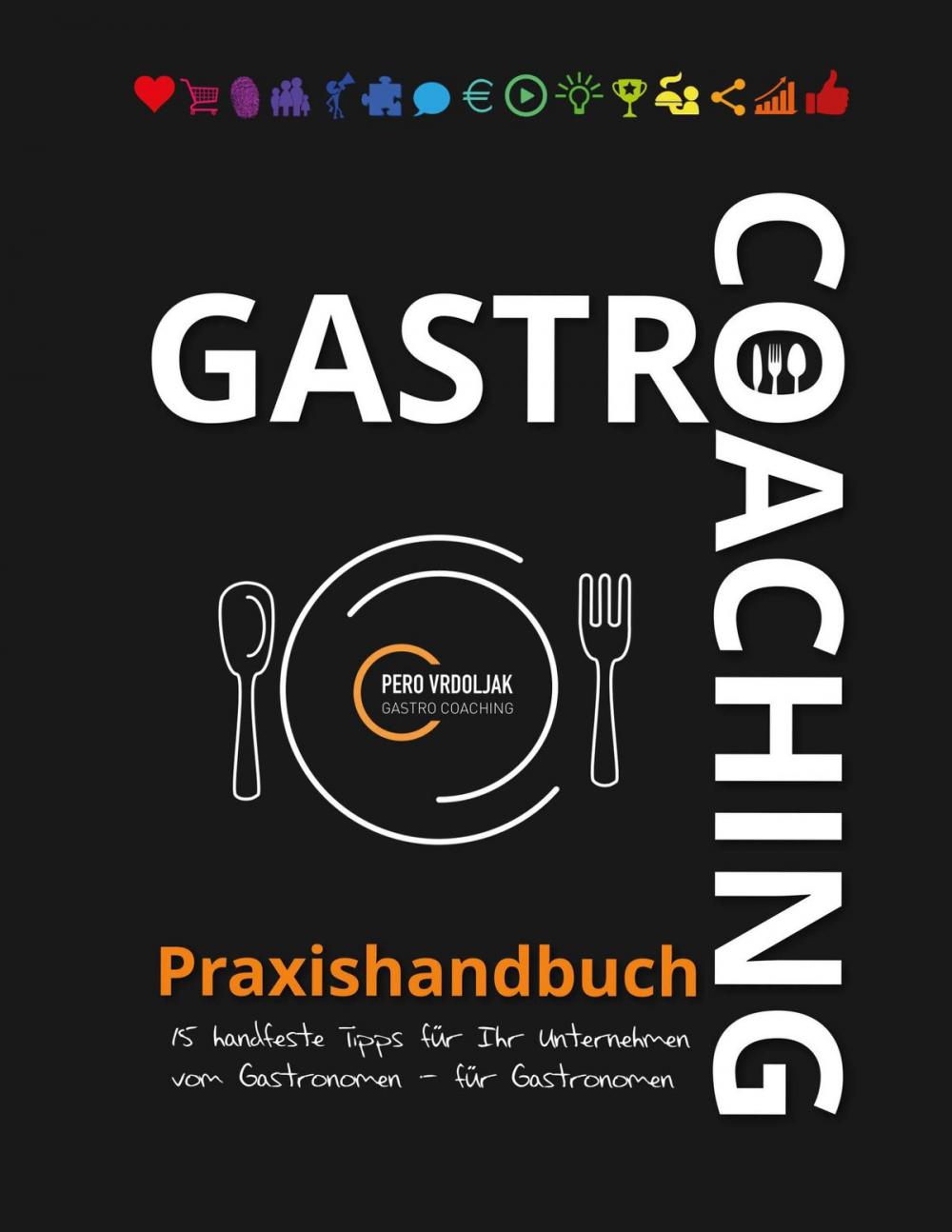 Big bigCover of Gastro-Coaching Praxishandbuch 15 handfeste Tipps für Ihr Unternehmen