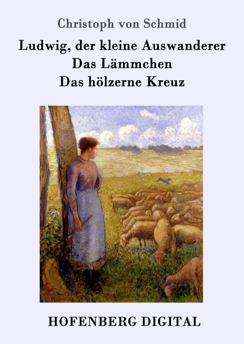 Big bigCover of Ludwig, der kleine Auswanderer / Das Lämmchen / Das hölzerne Kreuz