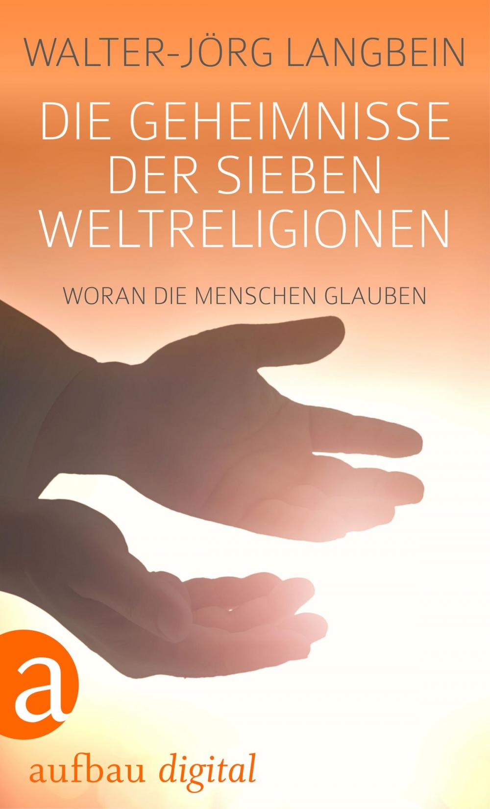 Big bigCover of Die Geheimnisse der sieben Weltreligionen