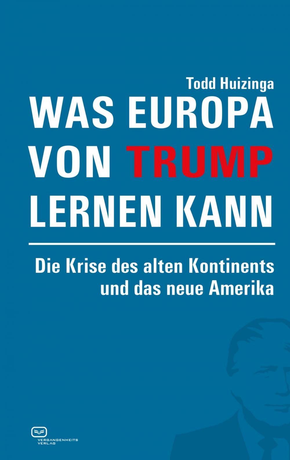 Big bigCover of Was Europa von Trump lernen kann