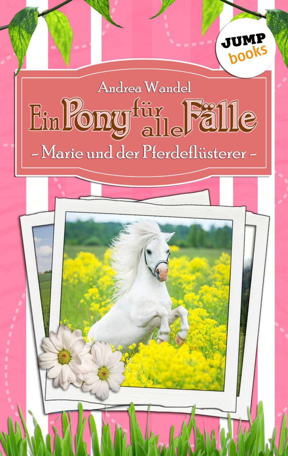 Big bigCover of Ein Pony für alle Fälle - Fünfter Roman: Marie und der Pferdeflüsterer