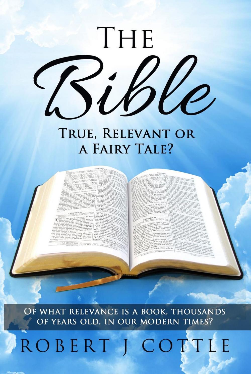 Big bigCover of The Bible True, Relevant or a Fairy Tale?