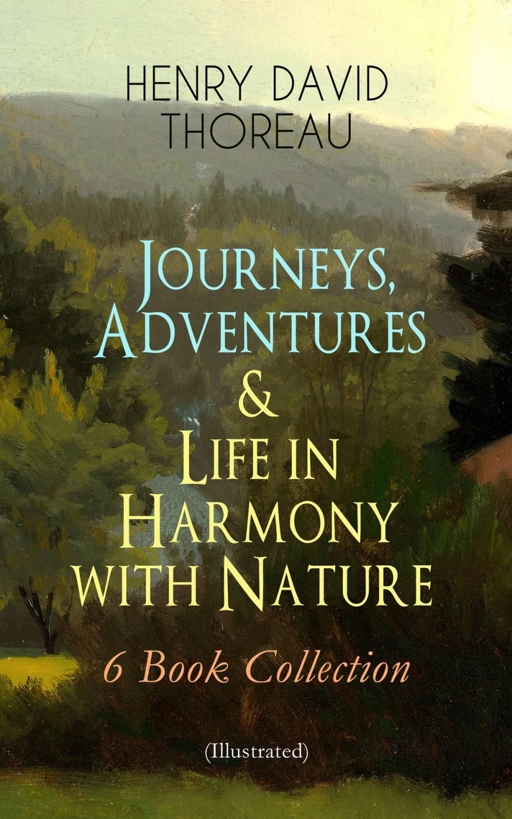 Big bigCover of Journeys, Adventures & Life in Harmony with Nature – 6 Book Collection (Illustrated)