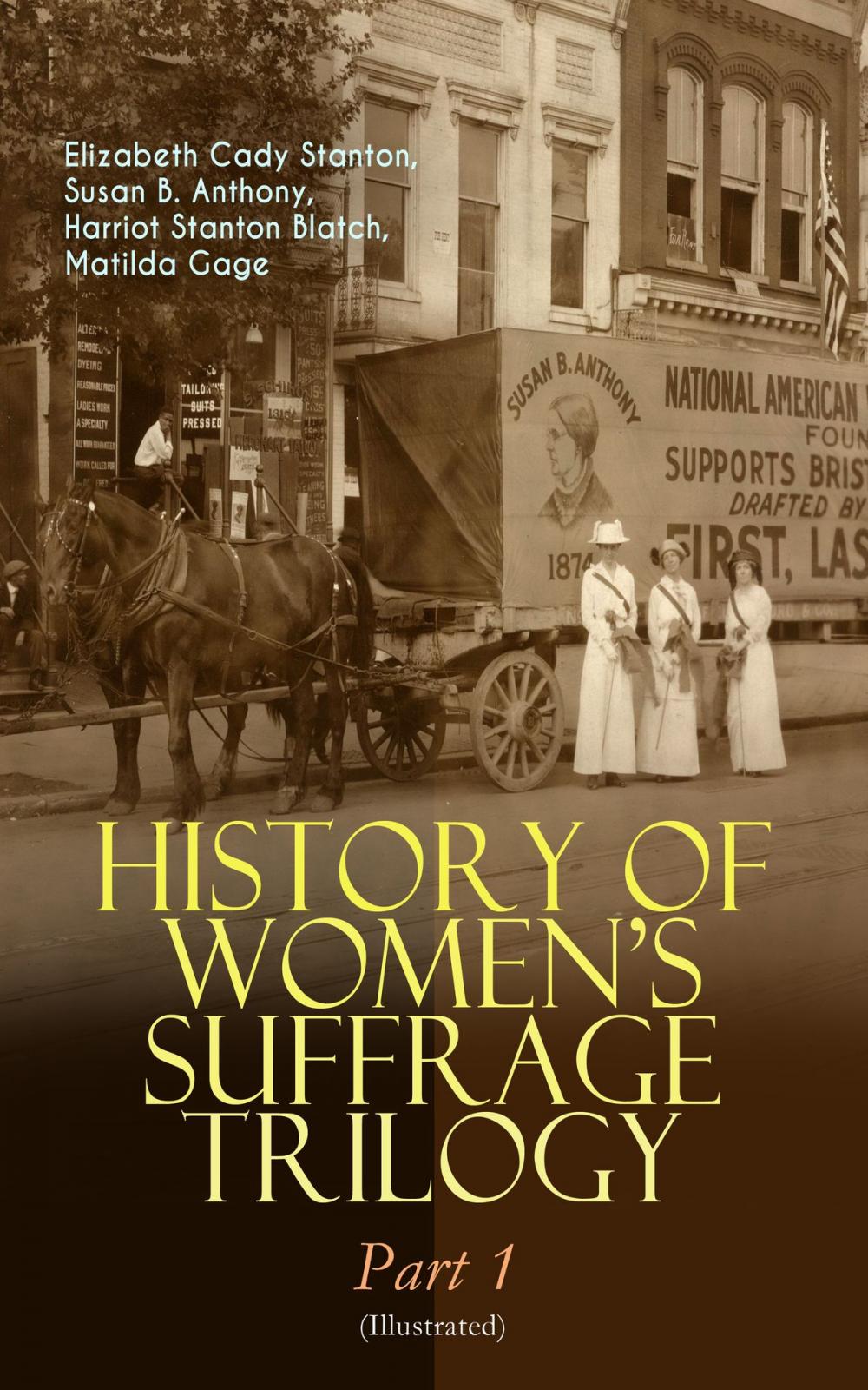 Big bigCover of HISTORY OF WOMEN'S SUFFRAGE Trilogy – Part 1 (Illustrated)