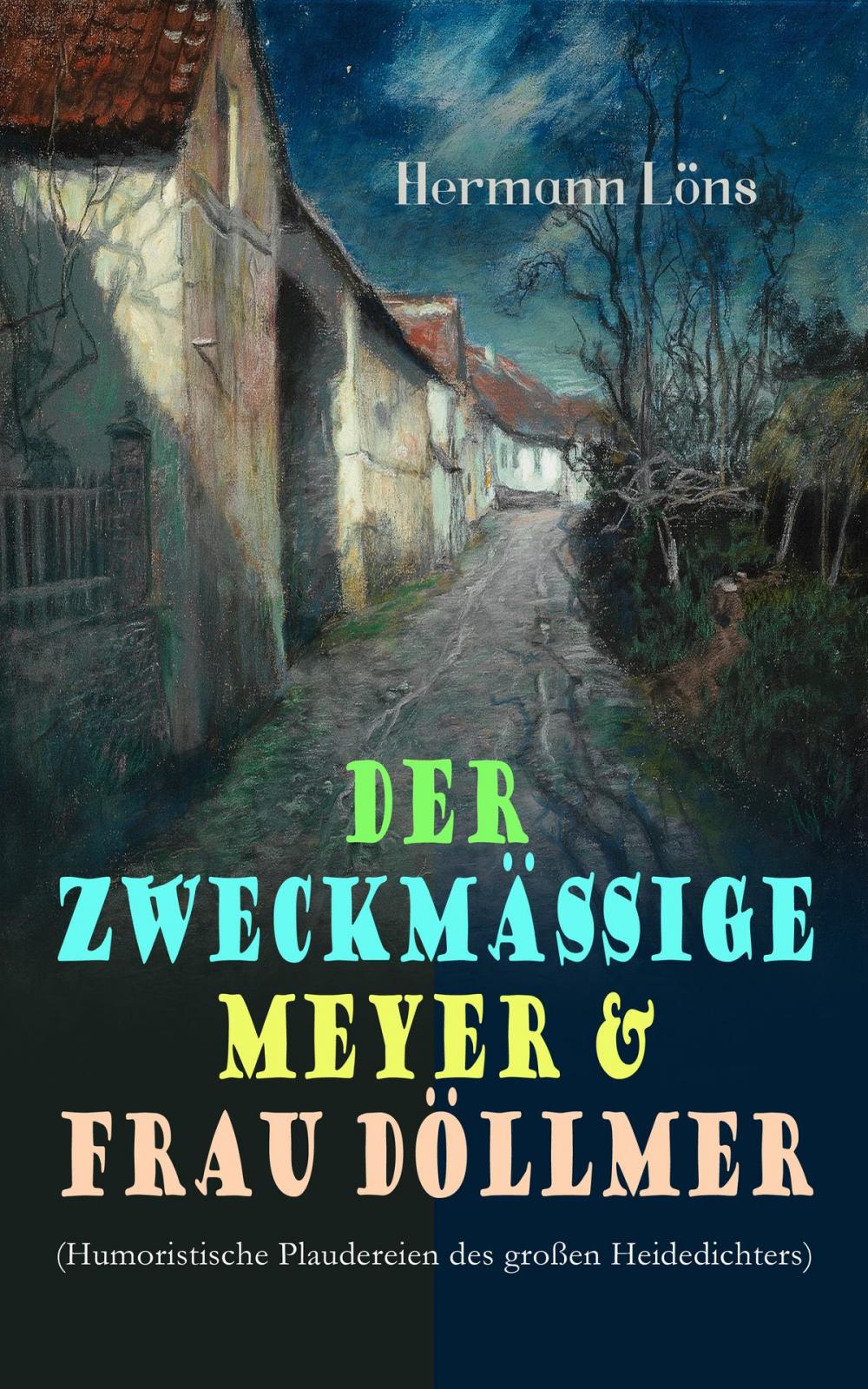 Big bigCover of Der zweckmäßige Meyer & Frau Döllmer (Humoristische Plaudereien des großen Heidedichters)