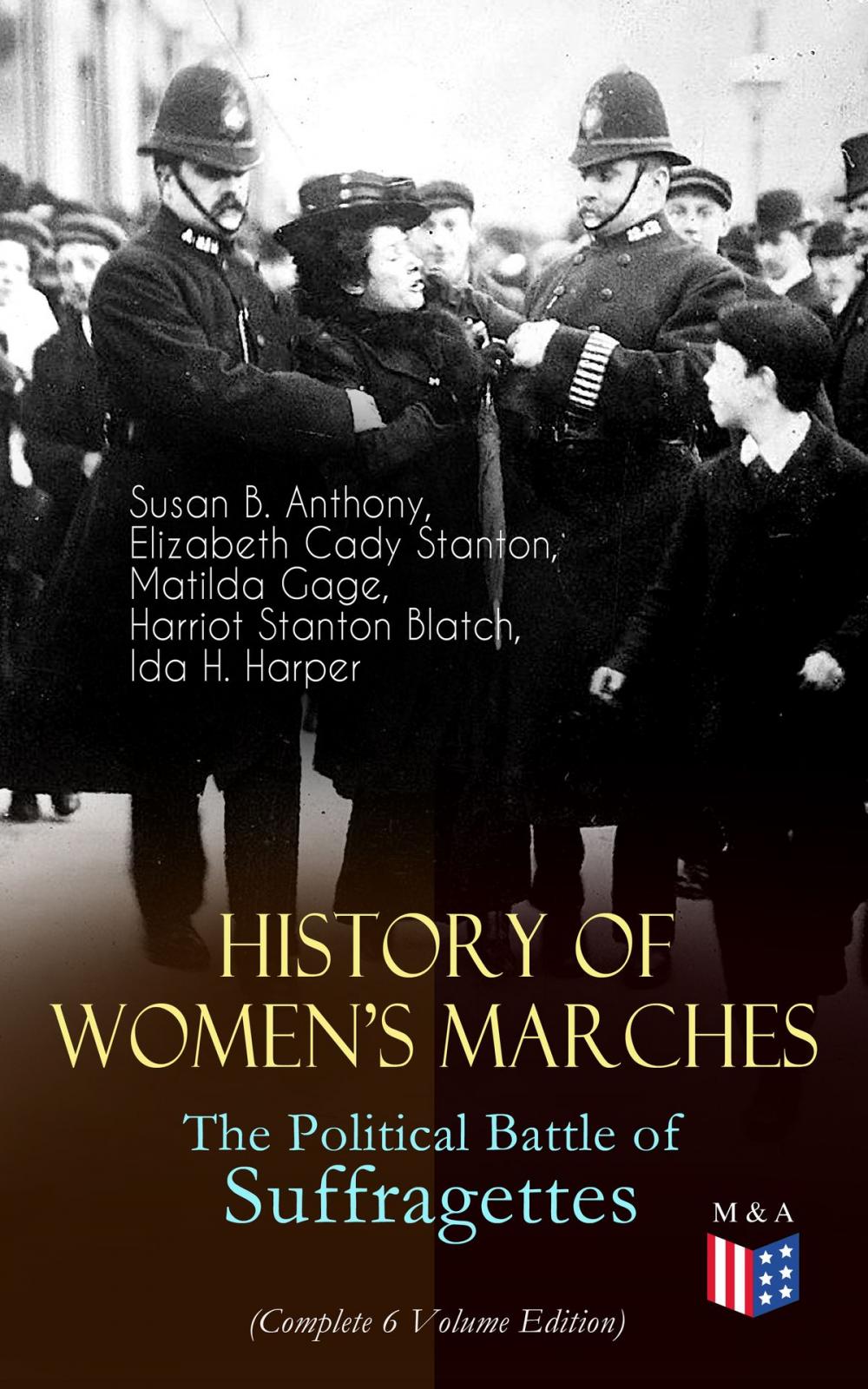 Big bigCover of History of Women's Marches – The Political Battle of Suffragettes (Complete 6 Volume Edition)