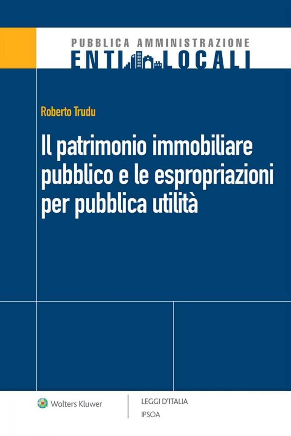 Big bigCover of Il patrimonio immobiliare pubblico e le espropriazioni per pubblica utilità