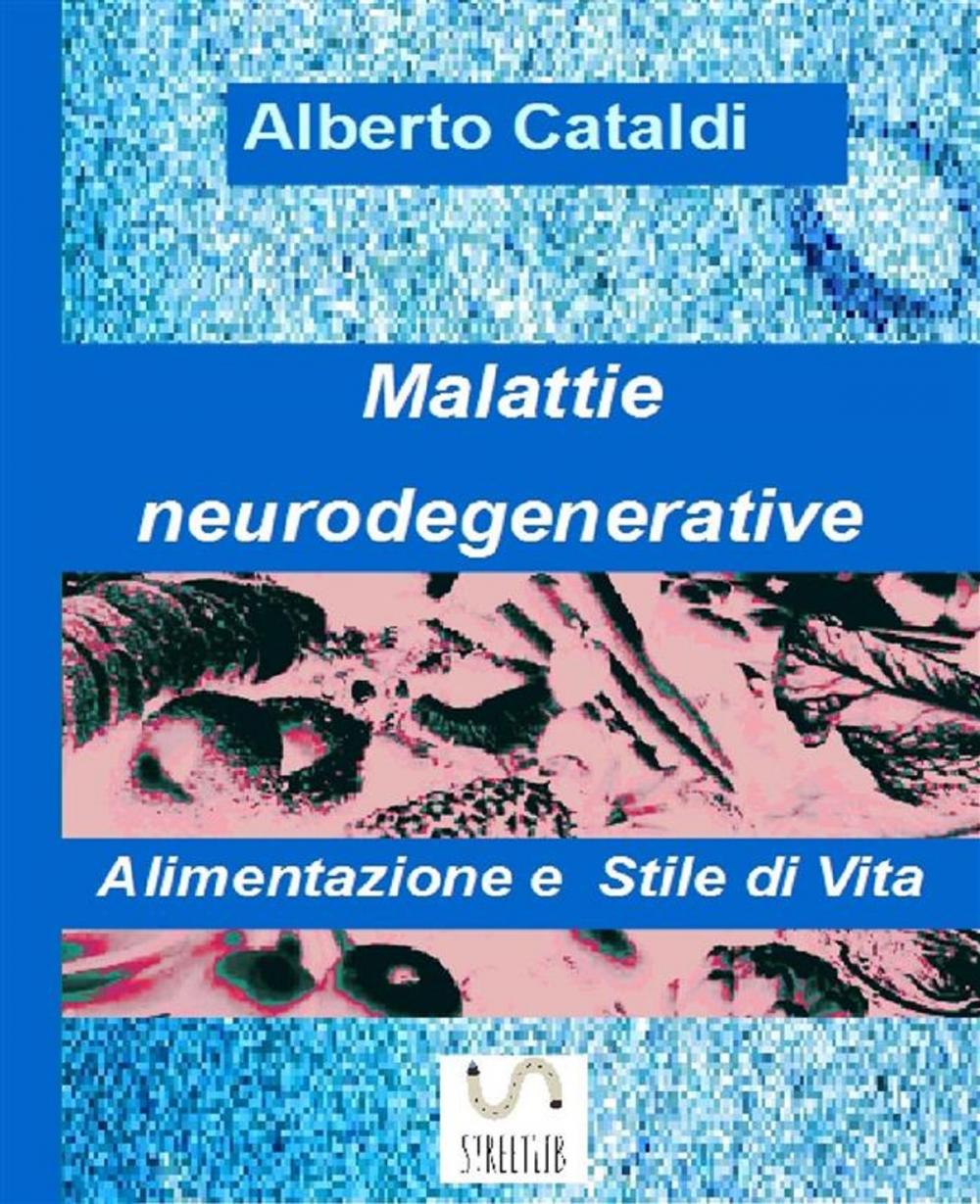 Big bigCover of Malattie neurodegenerative - Alimentazione e Stile di vita