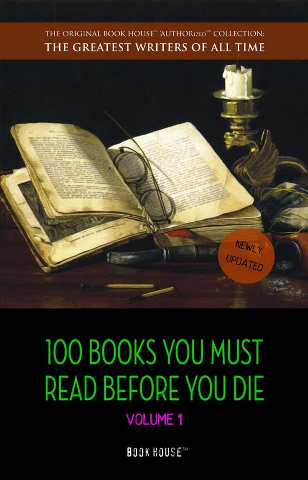 Big bigCover of 100 Books You Must Read Before You Die - volume 1 [newly updated] [Pride and Prejudice; Jane Eyre; Wuthering Heights; Tarzan of the Apes; The Count of Monte Cristo; A Room With a View; The Odyssey; etc.] (Book House Publishing)