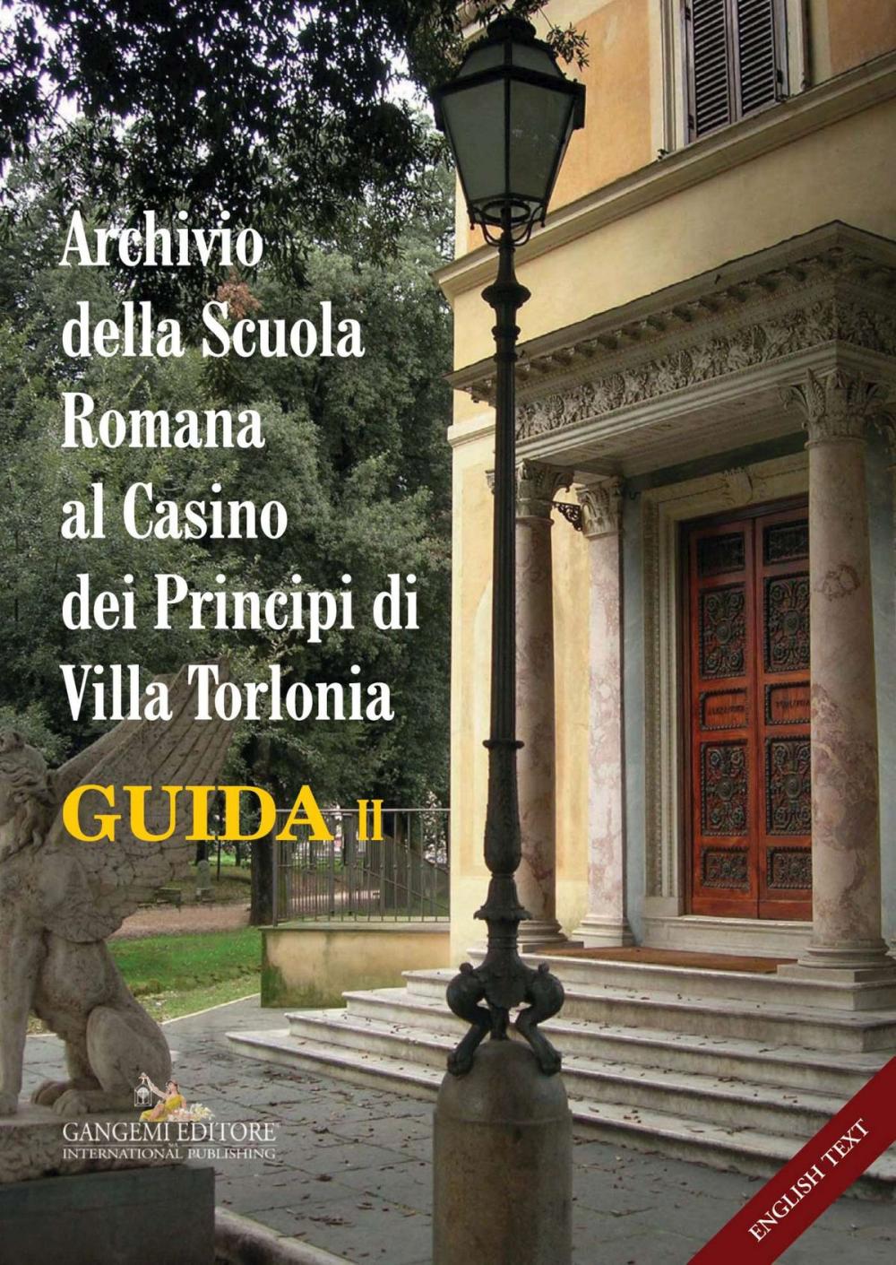 Big bigCover of Archivio della Scuola Romana al Casino dei Principi di Villa Torlonia. Guida 2