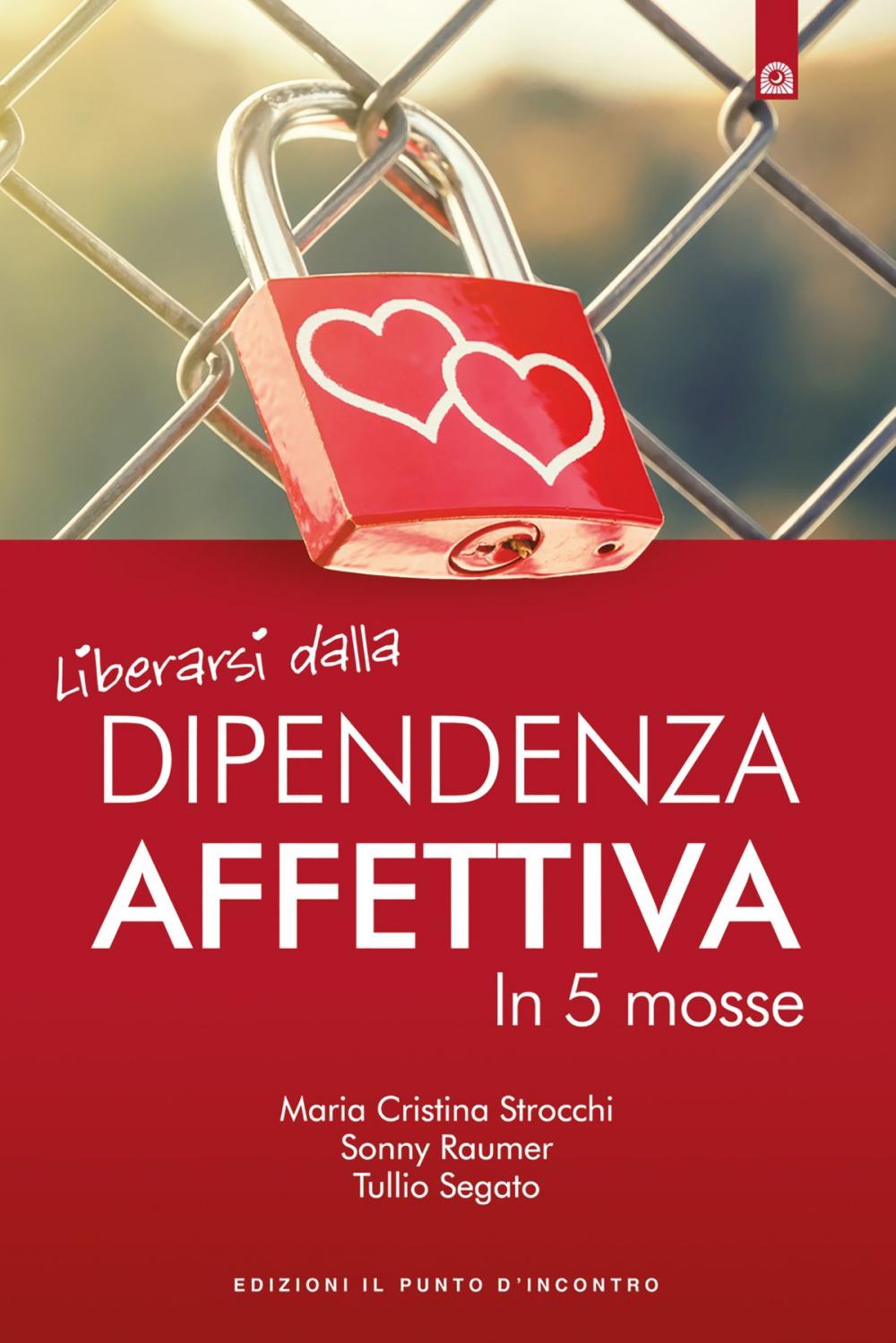 Big bigCover of Liberarsi dalla dipendenza affettiva