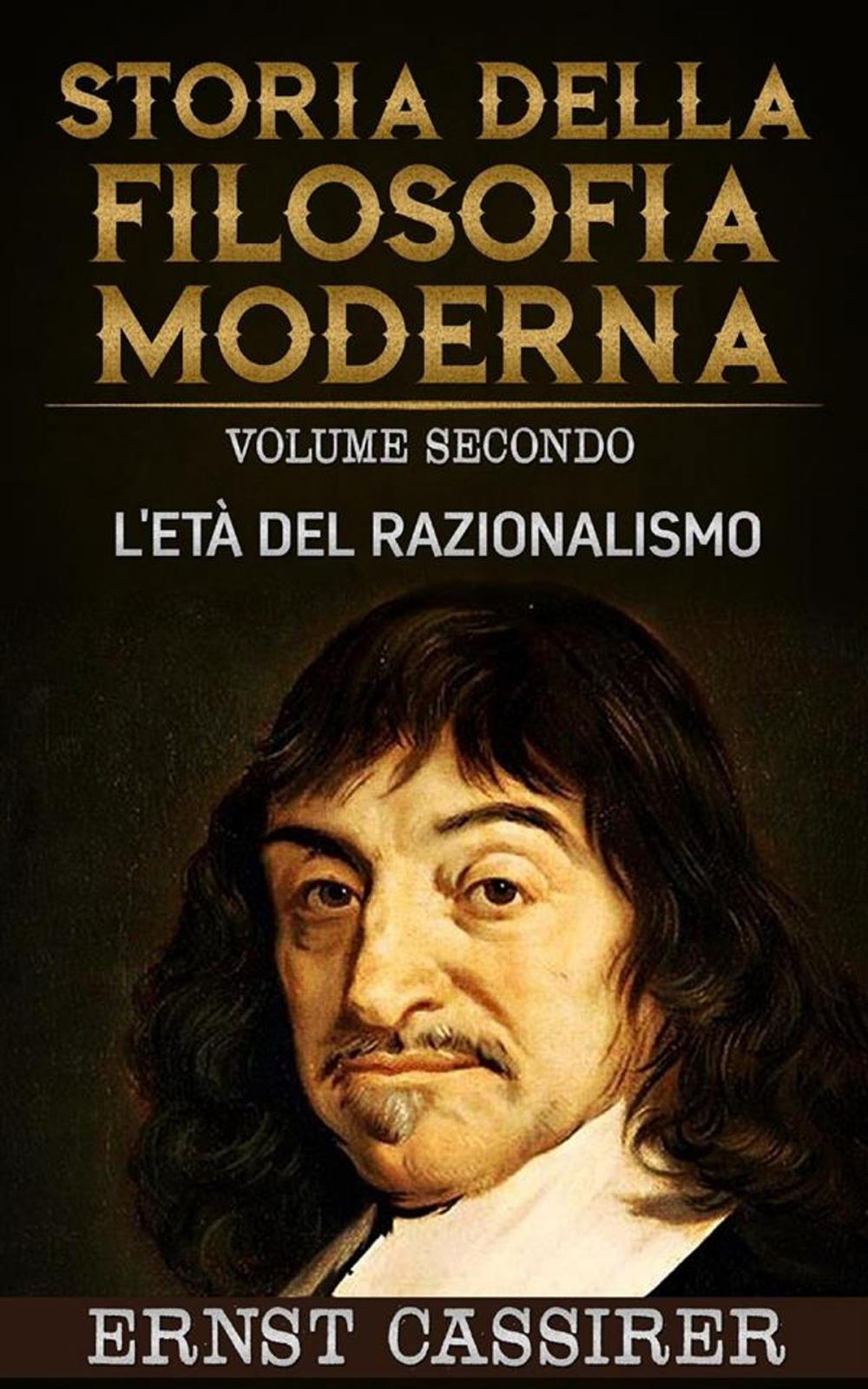 Big bigCover of Storia della filosofia moderna - Volume secondo - L'età del razionalismo