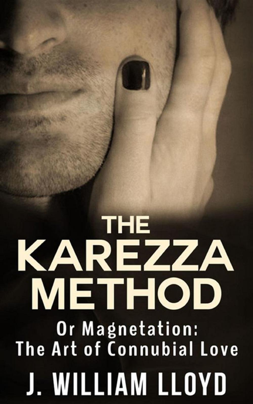 Big bigCover of The Karezza Method - Or Magnetation: The Art of Connubial Love