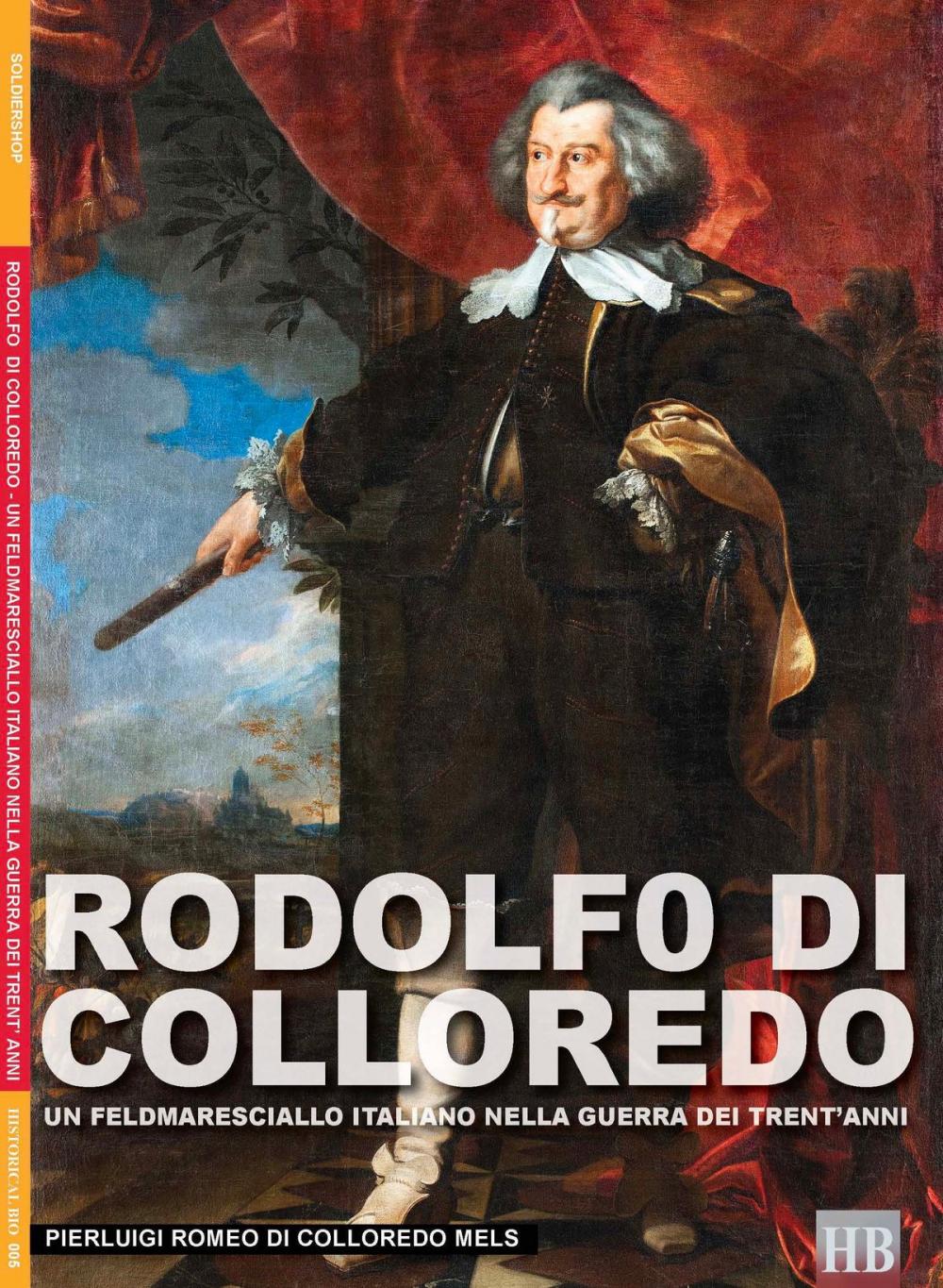 Big bigCover of Rodolfo di Colloredo - Un feldmaresciallo italiano nella guerra dei 30 anni