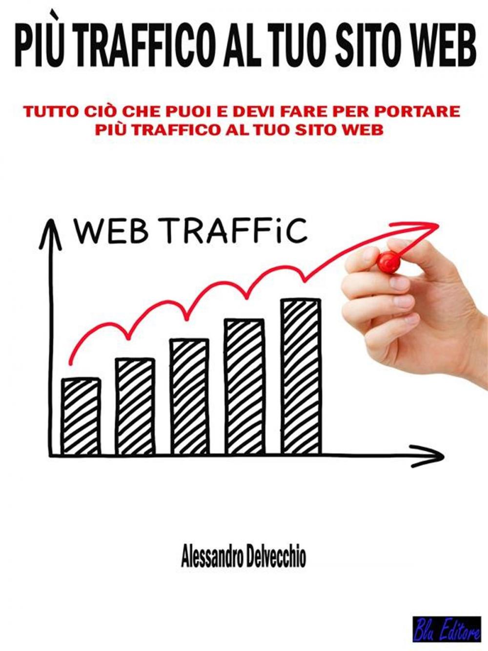 Big bigCover of Più Traffico al Tuo Sito Web