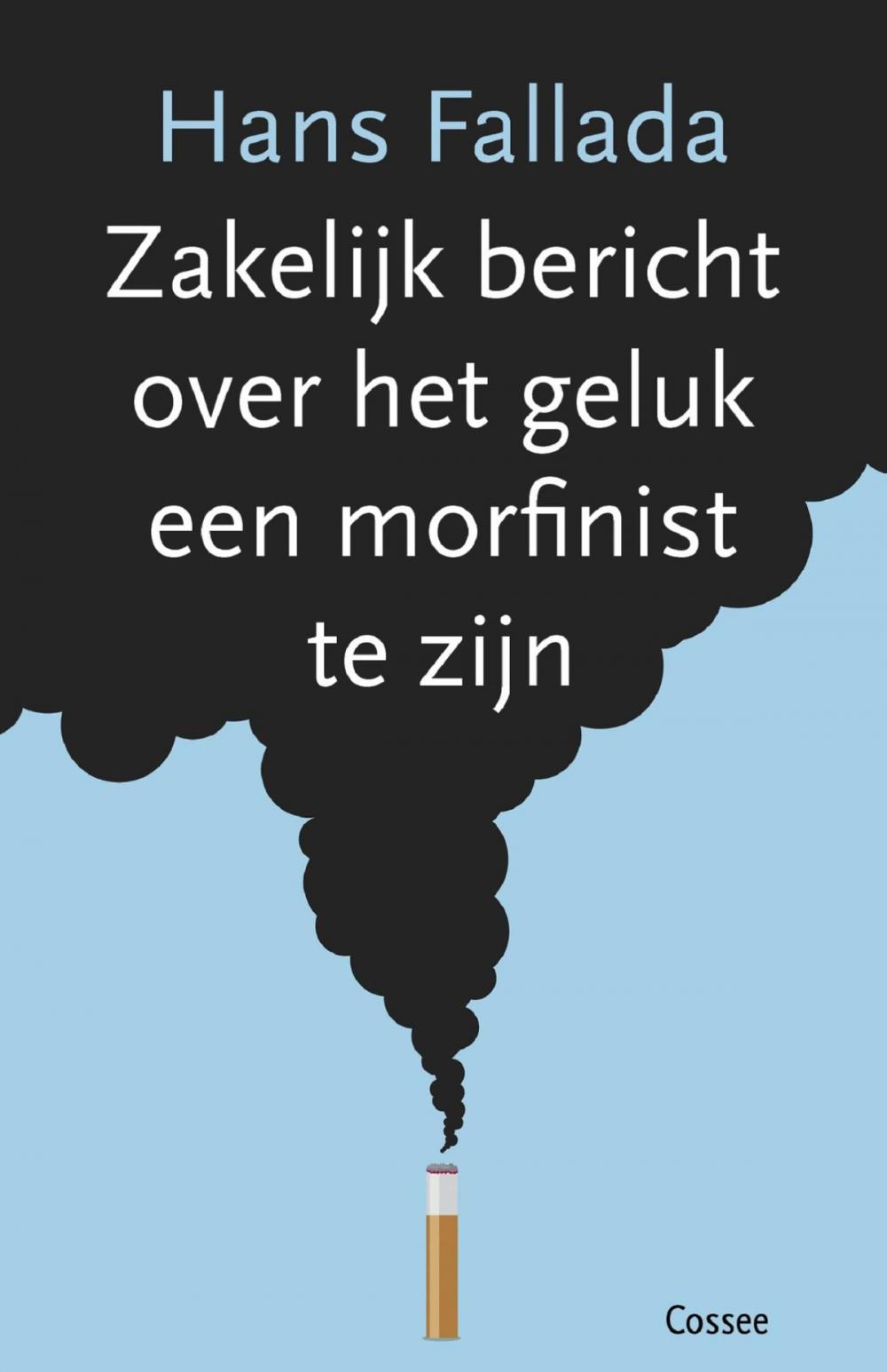 Big bigCover of Zakelijk bericht over het geluk een morfinist te zijn