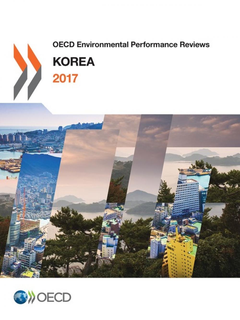 Big bigCover of OECD Environmental Performance Reviews: Korea 2017