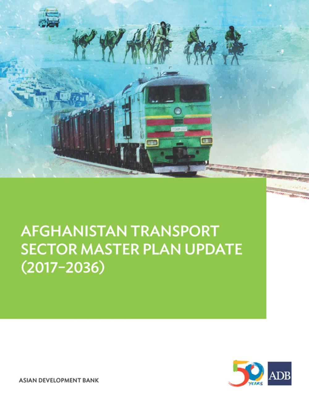 Big bigCover of Afghanistan Transport Sector Master Plan Update (2017-2036)