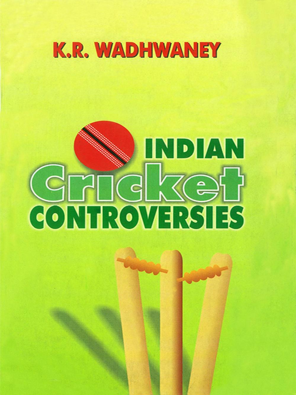 Big bigCover of Indian Cricket Controversies